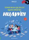 Tinh Hoa Quản Lý Nguồn Nhân Lực Huawei