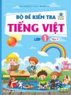 Bộ Đề Kiểm Tra Tiếng Việt Lớp 1 - Tập 2 (Kết Nối Tri Thức Với Cuộc Sống)