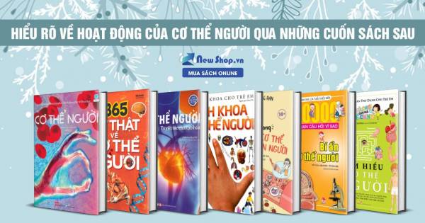 15 Cuốn Sách Về Cơ Thể Người Khám Phá Những Điều Thú Vị