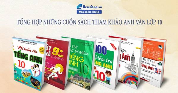 Tổng Hợp Những Cuốn Sách Tham Khảo Anh Văn Lớp 10