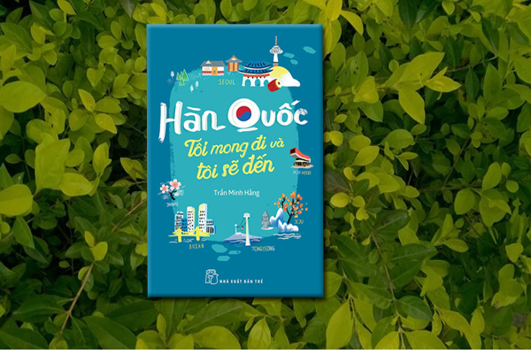 Hàn Quốc - Tôi Mong Đi Và Tôi Sẽ Đến