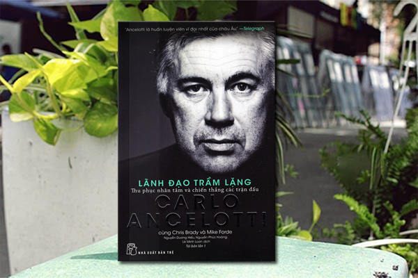 Carlo Ancelotti - Lãnh Đạo Trầm Lặng - Thu Phục Nhân Tâm Và Chiến Thắng Các Trận Đấu