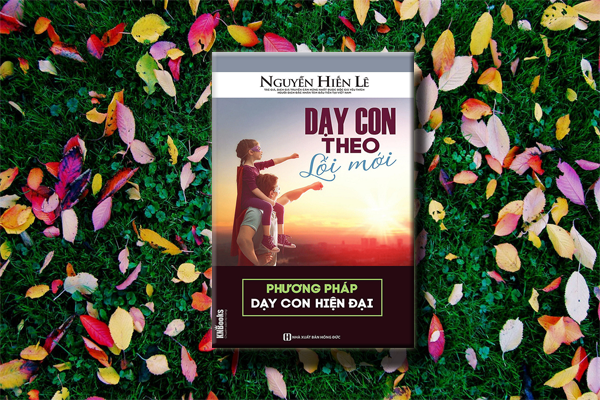  Dạy Con Theo Lối Mới - Phương Pháp Dạy Con Hiện Đại