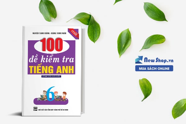 100 đề kiểm tra tiếng anh 6