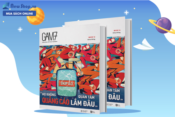 Gam7 No.14 Advertising - Họ Không Quan Tâm Quảng Cáo Lắm Đâu