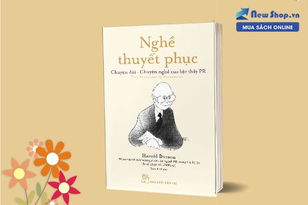 Nghề Thuyết Phục - Chuyện Đời - Chuyện Nghề Của Bậc Thầy PR