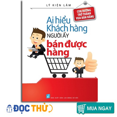 ai hiểu được khách hàng người đó bán được hàng