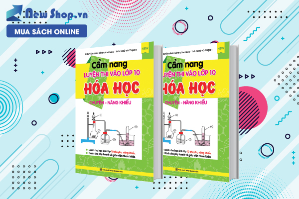 Cẩm Nang Luyện Thi Vào Lớp 10 Hóa Học Chuyên - Năng Khiếu
