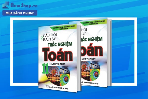 Câu hỏi và bài tập trắc nghiệm Toán 11 - Luyện thi THPT