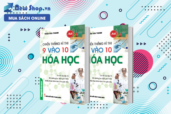 Chiến Thắng Kì Thi 9 vào 10 Hóa Học 
