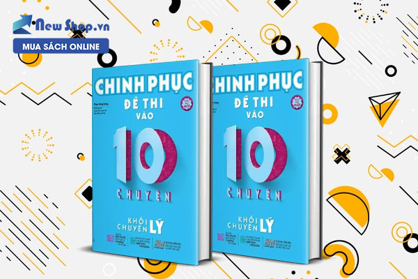 Chinh Phục Đề Thi Vào Lớp 10 Chuyên Lý