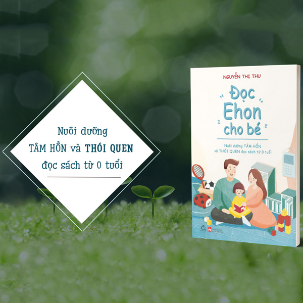 Đọc Ehon Cho Bé - Nuôi Dưỡng Tâm Hồn Và Thói Quen Đọc Sách Từ 0 tuổi