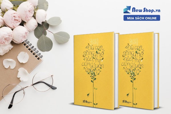 dù con sống thế nào mẹ vẫn luôn ủng hộ