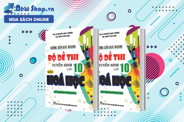 Hướng Dẫn Giải Nhanh Bộ Đề Thi Tuyển Sinh Lớp 10 Môn Hóa Học