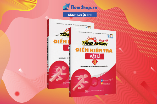 BÍ QUYẾT TĂNG NHANH ĐIỂM KIỂM TRA VẬT LÝ 8
