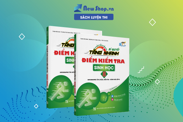 BÍ QUYẾT TĂNG NHANH ĐIỂM KIỂM TRA SINH HỌC 8