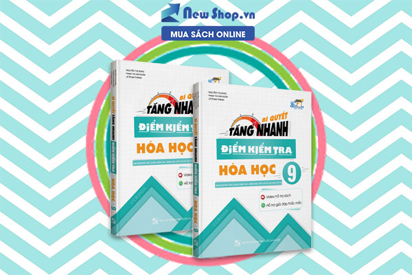 BÍ QUYẾT TĂNG NHANH ĐIỂM KIỂM TRA HÓA HỌC 9