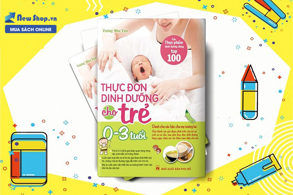  sách chăm sóc trẻ sơ sinh - thực đơn dinh dưỡng cho trẻ