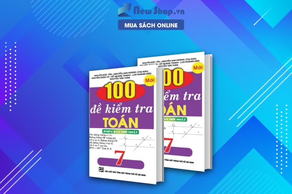 100 Đề kiểm tra toán 7