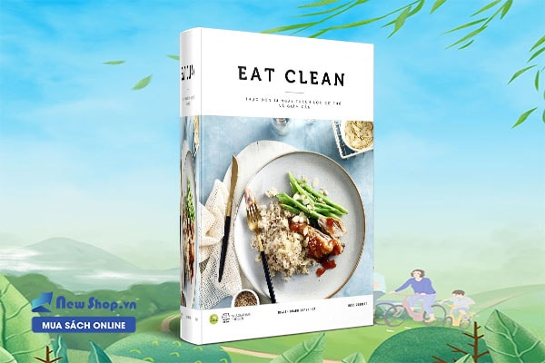 Eat Clean- Thực đơn 14 ngày thanh lọc cơ thể và giảm cân
