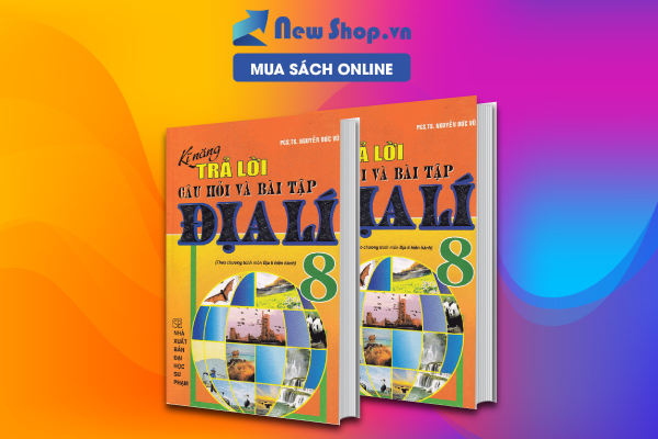 Kĩ Năng Trả Lời Câu Hỏi Và Bài Tập Địa Lí 8