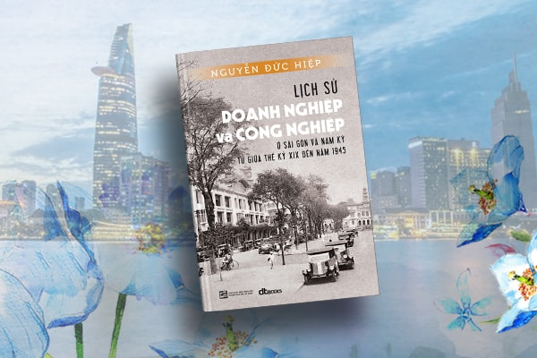 Lịch sử doanh nghiệp và công nghiệp ở sài gòn và nam kỳ