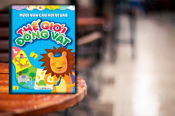 Mười Vạn Câu Hỏi Vì Sao? - Thế Giới Động Vật