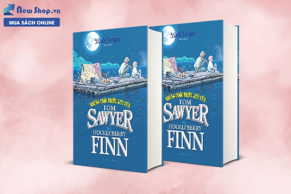 NHỮNG CUỘC PHIÊU LƯU CỦA TOM SAWYER VÀ HUCKLEBERRY FINN