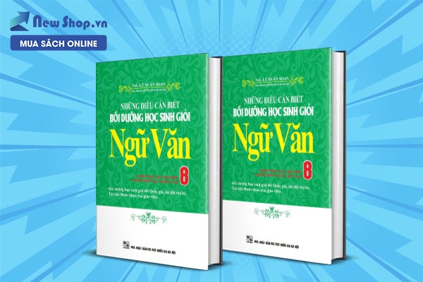 những điều cần biết bồi dưỡng học sinh giỏi ngữ văn lớp 8