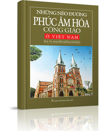 Những Nẻo Đường Phúc Âm Hóa Công Giáo Ở Việt Nam