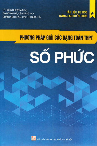 Phương Pháp Giải Các Dạng Toán THPT - Số Phức