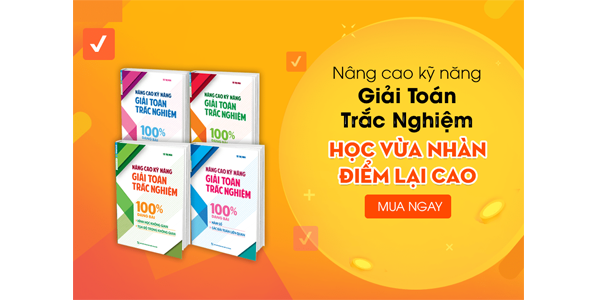 Combo nâng cao kĩ năng giải toán trắc nghiệm