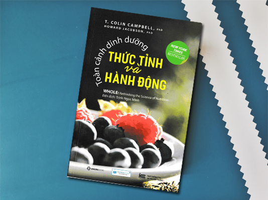 TOÀN CẢNH DINH DƯỠNG - THỨC TỈNH VÀ HÀNH ĐỘNG - WHOLE RETHINKING THE SCIENCE OF NUTRITION