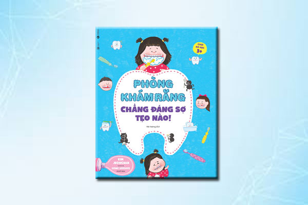 Chơi Mà Học - Phòng Khám Răng Chẳng Đáng Sợ Tẹo Nào!
