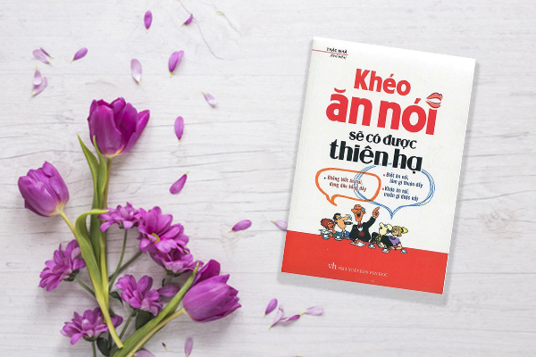 Khéo ăn nói sẽ có được thiên hạ