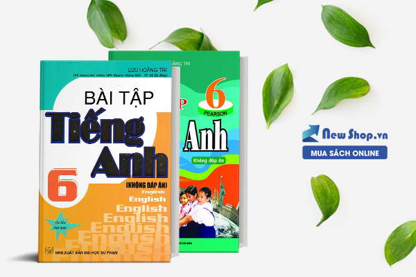 Bài Tập Tiếng Anh Lớp 6 - Chương Trình Mới (không đáp án) Và Bài Tập Tiếng Anh - Chương Trình Hiện Hành (Không Đáp Án) của Lưu Hoằng Trí
