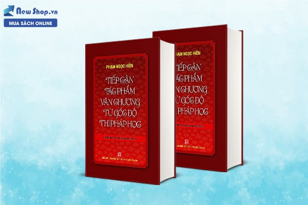 TIẾP CẬN TÁC PHẨM VĂN CHƯƠNG TỪ GÓC ĐỘ THI PHÁP HỌC
