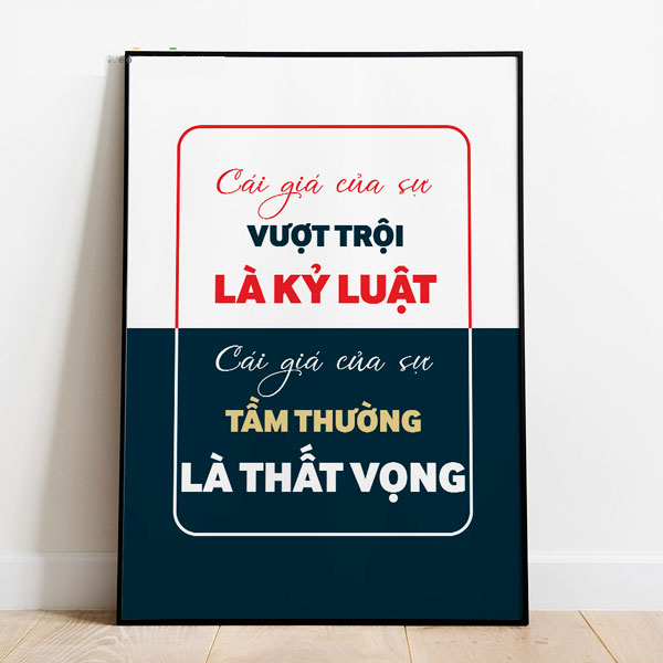 Tranh Canvas Treo Tường Cái Giá Của Sự Vượt Trội Là Kỷ Luật Cái Giá Của Sự Tầm Thường Là Thất Vọng