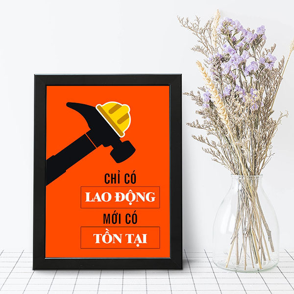 Tranh Để Bàn Chỉ Có Lao Động Mới Có Tồn Tại