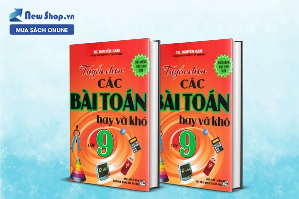 tuyển tập các bài toán hay và khó toán lớp 9