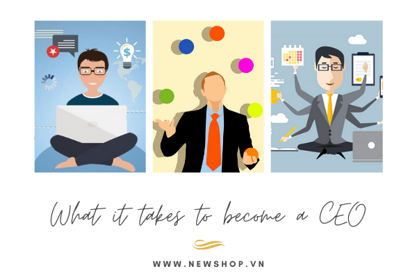 những điều cần thiết để trở thành ceo