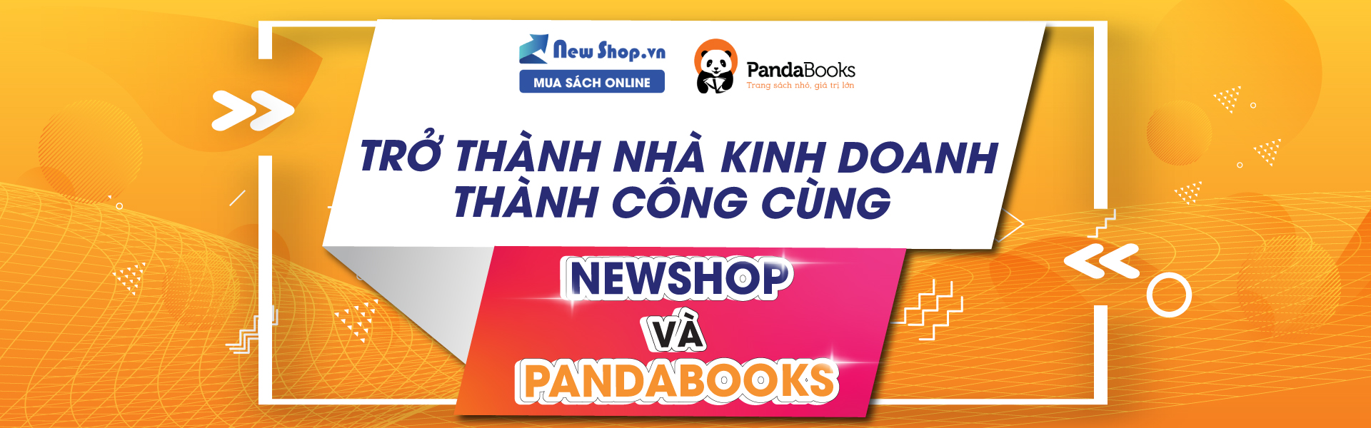 Trở Thành Nhà Kinh Doanh Thành Công Cùng Newshop Và Pandabooks