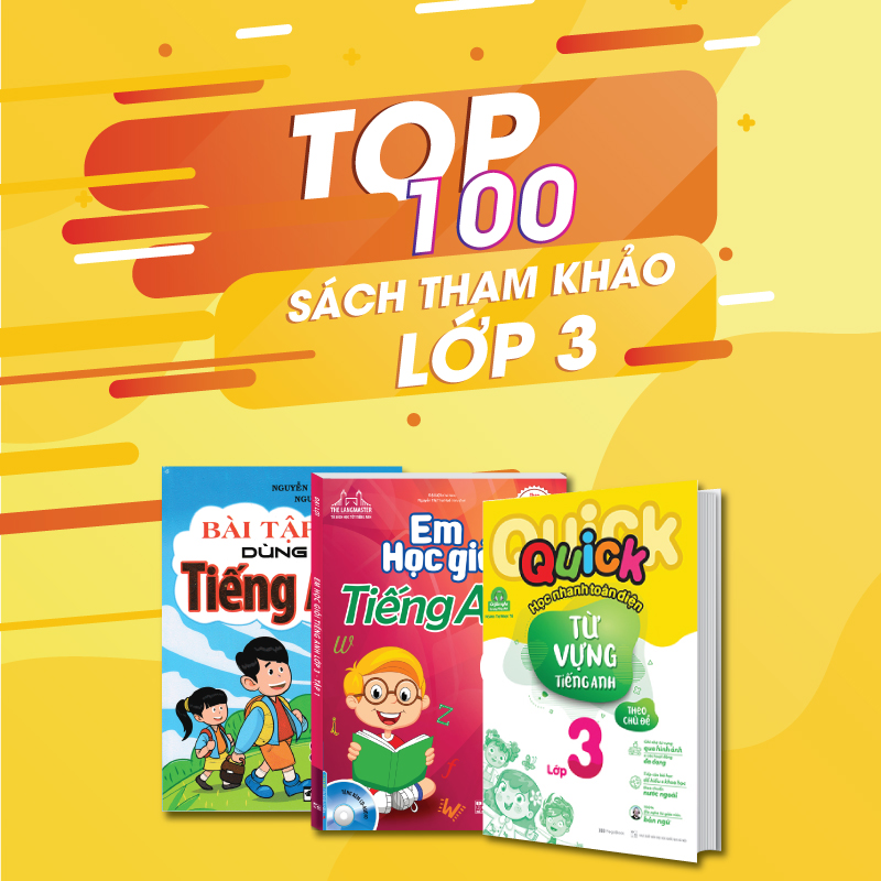 TOP 100 Sách Tham Khảo Lớp 3 Mà Phụ Huynh Không Thể Bỏ Lỡ