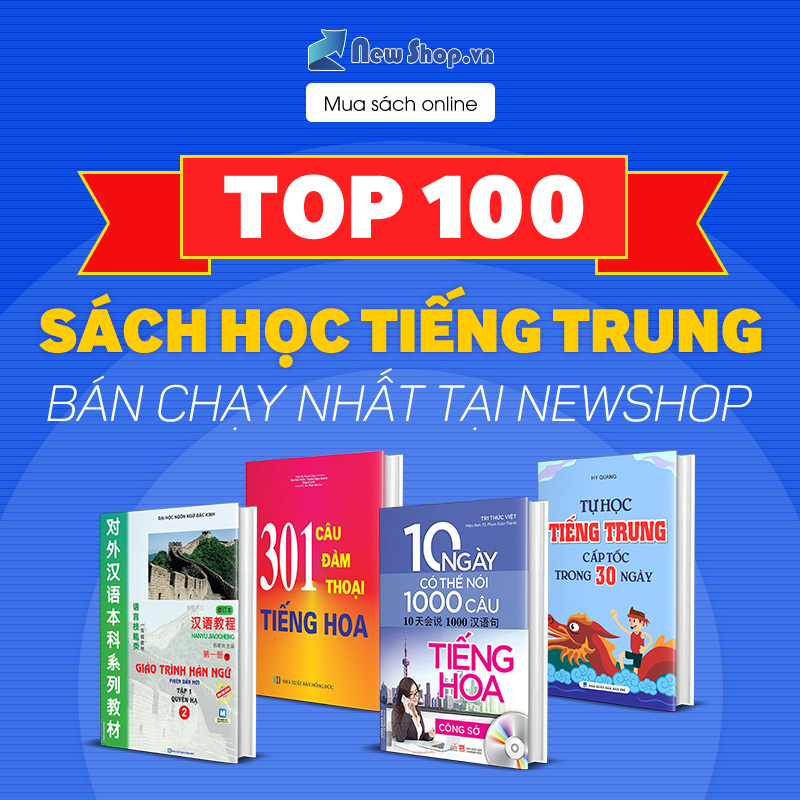Top 100 Sách Dạy Học Tiếng Trung Bán Chạy Nhất Tại Newshop.vn