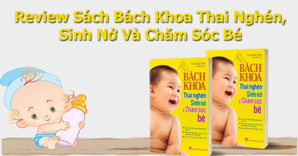 Review Sách Bách Khoa Thai Nghén, Sinh Nở Và Chăm Sóc Bé
