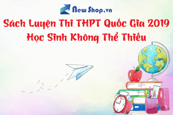Top Sách Luyện Thi Cấp Tốc Cho Teen 2K1 Khi Chỉ Còn 5 tháng Tới Kì Thi THPT 2019 