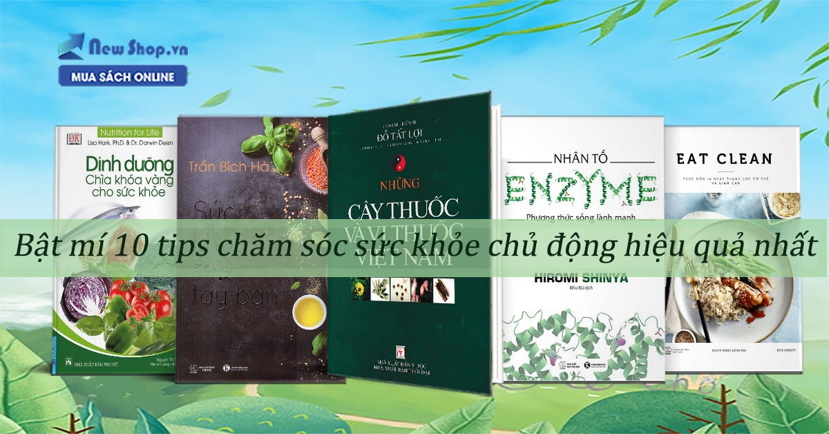  10 tip chăm s&oacute;c sức khỏe chủ động hiệu quả nhất
