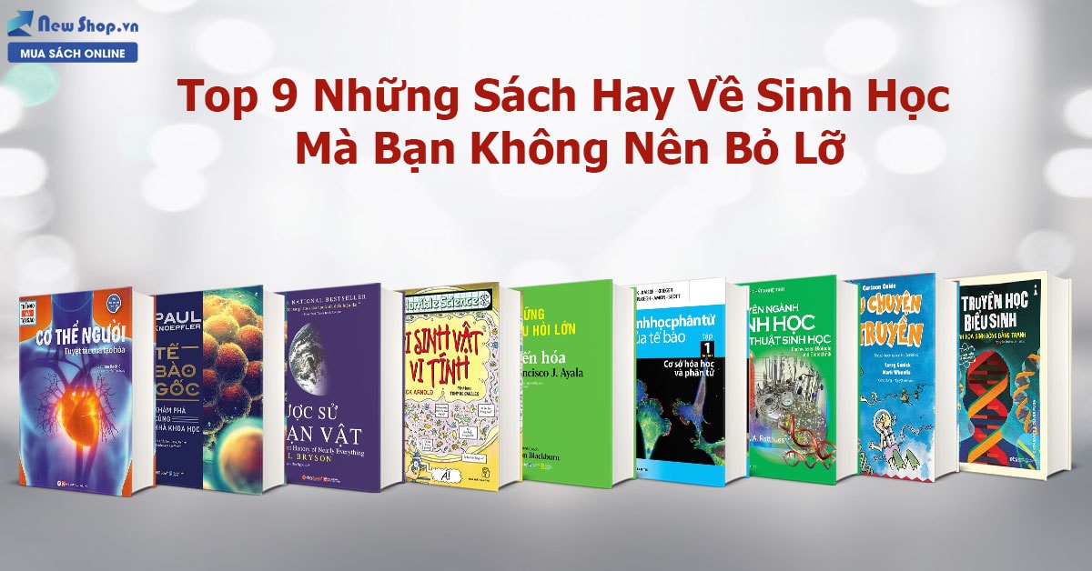 Chọn Lọc Những Sách Hay Về Sinh Học Mà Bạn Không Nên Bỏ Lỡ