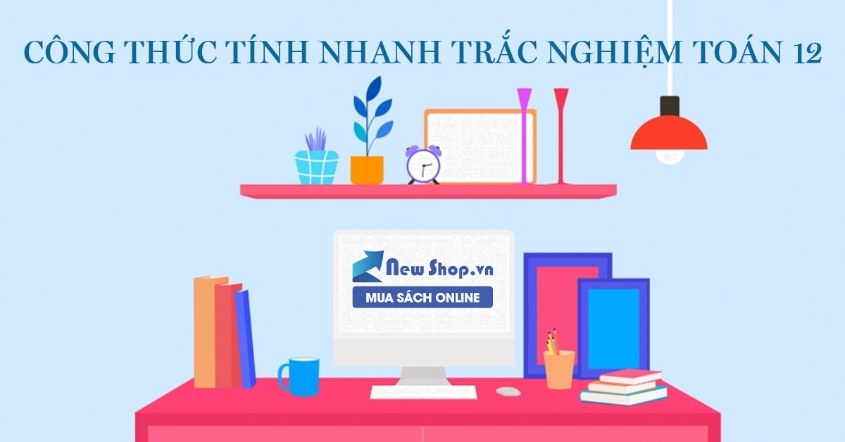 Công Thức Tính Nhanh Trắc Nghiệm Toán 12 Thi Tốt Nghiệp - Phần 2