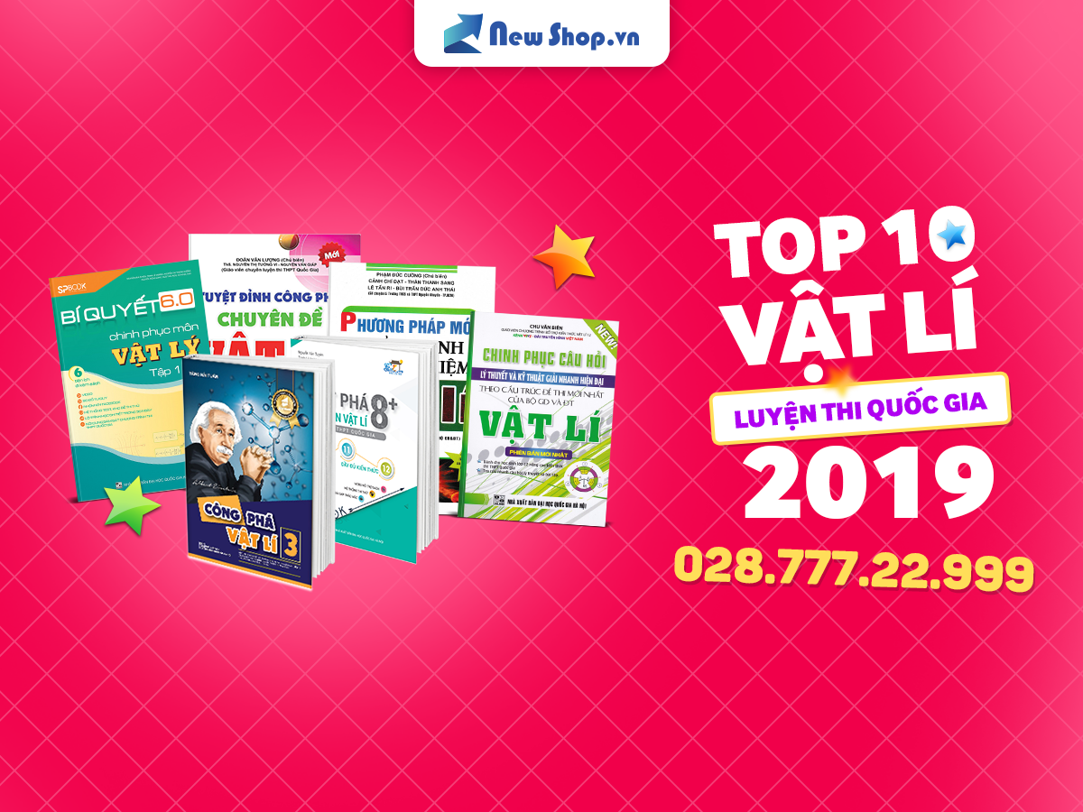  Top 10 Sách Luyện Thi THPT Quốc Gia Vật Lí 2019 Teen 2k1 Không Thể Thiếu